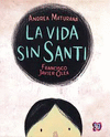 LA VIDA SIN SANTI