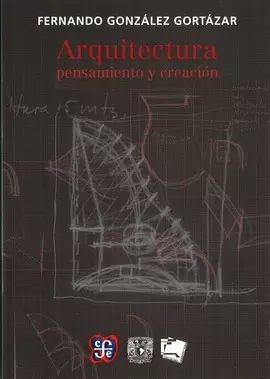 ARQUITECTURA : PENSAMIENTO Y CREACIÓN / FERNANDO GONZÁLEZ GORTÁZAR.