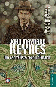JOHN MAYNARD KEYNES - UN CAPITALISTA REVOLUCIONARIO