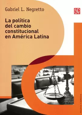 LA POLÍTICA DEL CAMBIO CONSTITUCIONAL EN AMÉRICA LATINA