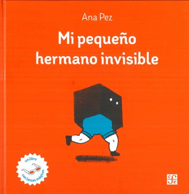 MI PEQUEÑO HERMANO INVISIBLE