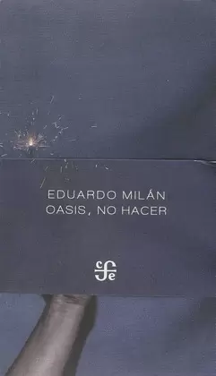 OASIS, NO HACER / EDUARDO MILÁN.