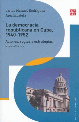 LA DEMOCRACIA REPUBLICANA EN CUBA, 1940-1952