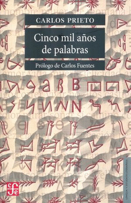 CINCO MIL AÑOS DE PALABRAS. COMENTARIOS SOBRE EL ORIGEN EVOLUCION MUERTE Y RESURRECION DE ALGUNAS LENGUAS