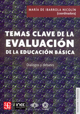 TEMAS CLAVE DE EVALUACIÓN DE LA EDUCACIÓN BÁSICA. DIÁLOGOS Y DEBATES