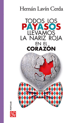 TODOS LOS PAYASOS LLEVAMOS LA NARIZ ROJA EN EL CORAZÓN