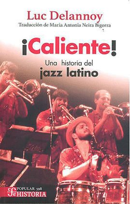 ¡CALIENTE! UNA HISTORIA DEL JAZZ LATINO