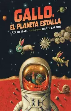GALLO, EL PLANETA ESTALLA