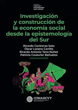 INVESTIGACIÓN Y CONSTRUCCIÓN DE LA ECONOMÍA SOCIAL DESDE LA EPISTEMOLOGÍA DEL SUR