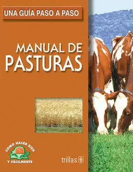 MANUAL DE PASTURAS - UNA GUIA PASO A PASO