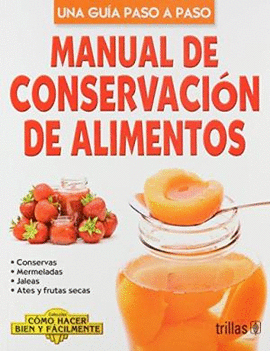 MANUAL DE CONSERVACION DE ALIMENTOS - UNA GUIA PASO A PASO