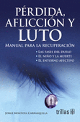 PERDIDA AFLICION Y LUTO - MANUAL PARA LA RECUPERACION