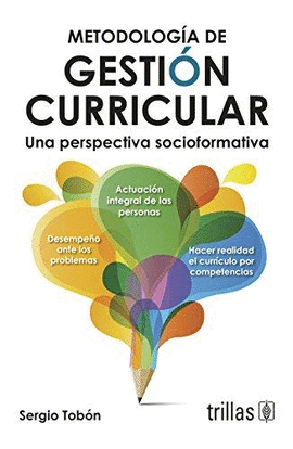 METODOLOGIA DE GESTION CURRICULAR UNA PERSPECTIVA SOCIOFORMATIVA