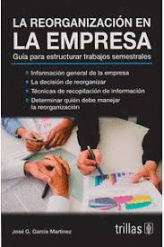 LA REORGANIZACION EN LA EMPRESA GUIA PARA ESTRUCTURAR