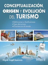 CONCEPTUALIZACION ORIGEN Y EVOLUCION DEL TURISMO