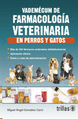 VADEMECUM DE FARMACOLOGIA VETERINARIA EN PERROS Y GATOS