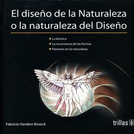 DISEÑO DE LA NATURALEZA O LA NATURALEZA DEL DISEÑO, EL