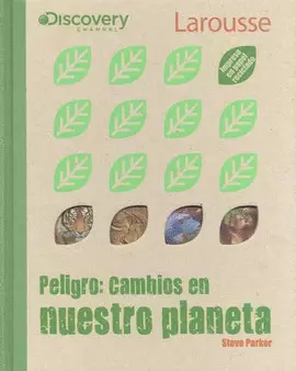 PELIGRO: CAMBIOS EN NUESTRO PLANETA.