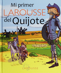 MI PRIMER LAROUSSE DEL QUIJOTE