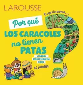 EXPLÍCAME... POR QUÉ LOS CARACOLES NO TIENEN PATAS