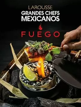 GRANDES CHEFS MEXICANOS FUEGO