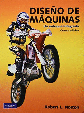 DISEÑO DE MAQUINAS, UN ENFOQUE INTEGRADO, 4º ED