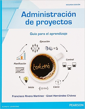 ADMINISTRACIÓN DE PROYECTOS / GUÍA PARA EL APRENDIZAJE, 2/ED.