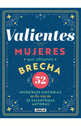 VALIENTES MUJERES QUE ABRIERON BRECHA