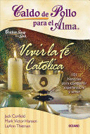 VIVIR LA FE CATOLICA - CALDO DE POLLO PARA EL ALMA