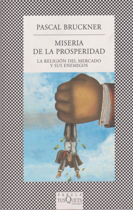 LA MISERIA DE LA PROSPERIDAD
