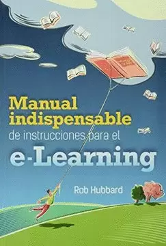 MANUAL INDISPENSABLE DE INSTRUCCIONES PARA EL E-LEARNING