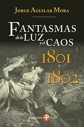 FANTASMAS DE LA LUZ Y EL CAOS 1801 Y 1802