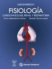 FISIOLOGIA CARDIOVASCULAR, RENAL Y RESPIRATORIA (ALEXANDERSON)