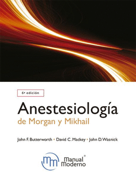 ANESTESIOLOGIA CLINICA DE MORGAN Y MIKHAIL 6ED