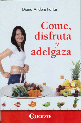 COME, DISFRUTA Y ADELGAZA