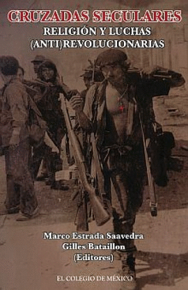 CRUZADAS SECULARES - RELIGION Y LUCHAS (ANTI)REVOLUCIONARIAS