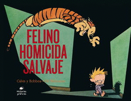 CALVIN Y HOBBES 9 - FELINO HOMICIDA SALVAJE