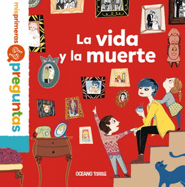 LA VIDA Y LA MUERTE - MIS PRIMERAS PREGUNTAS