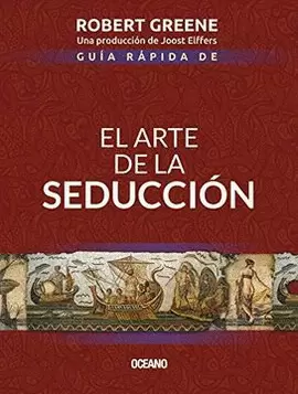 GUÍA RÁPIDA DE EL ARTE DE LA SEDUCCIÓN