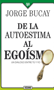 DE LA AUTOESTIMA AL EGOÍSMO