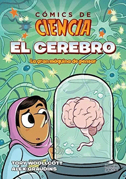 EL CEREBRO: LA GRAN MÁQUINA DE PENSAR