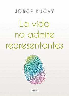 LA VIDA NO ADMITE REPRESENTANTES