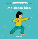 MI PRIMER LIBRO DE YOGA. ME SIENTO BIEN