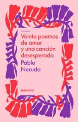 VEINTE POEMAS DE AMOR Y UNA CANCIÓN DESESPERADA