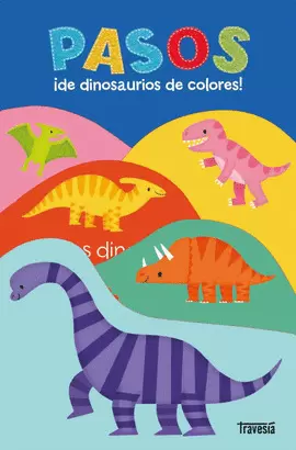 PASOS: ¡DE DINOSAURIOS DE COLORES!