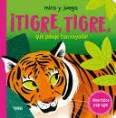 ¡TIGRE, TIGRE, QUÉ PELAJE TAN RAYADO! / TIGER, TIGER. WHAT STRIPY FUR YOU HAVE!