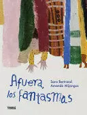 AFUERA, LOS FANTASMAS / OUT THERE, THE GHOSTS