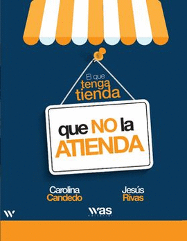 EL QUE TENGA TIENDA QUE NO LA ATIENDA