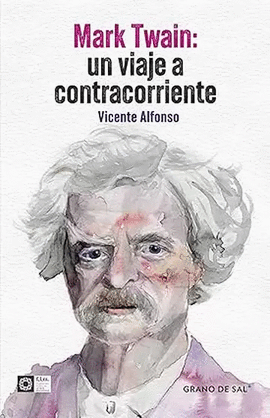 MARK TWAIN: UN VIAJE A CONTRACORRIENTE