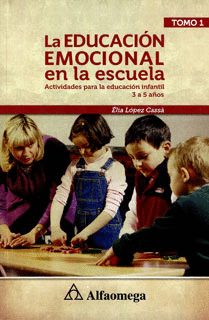 EDUCACION EMOCIONAL EN LA ESCUELA TOMO I